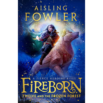 Fireborn: Twelve and the Frozen Forest (Paperback) bij Singel 344