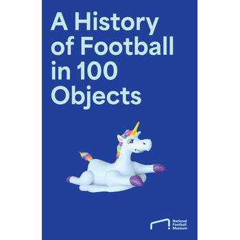 The Story of Football in 100 Objects (Hardback) bij Singel 344