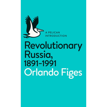 Revolutionary Russia, 1891-1991 (Paperback) bij Singel 344