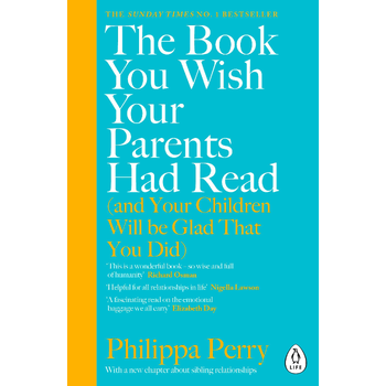 The Book You Wish Your Parents Had Read (and Your Children Will Be Glad That You Did) (Paperback) van Philippa Perry