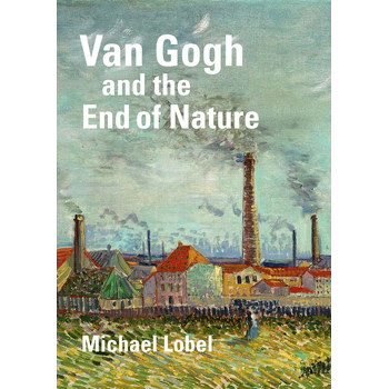 Van Gogh and the End of Nature (Hardback) bij Singel 344