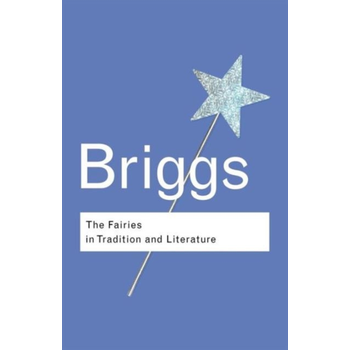The Fairies in Tradition and Literature (Paperback) bij Singel 344