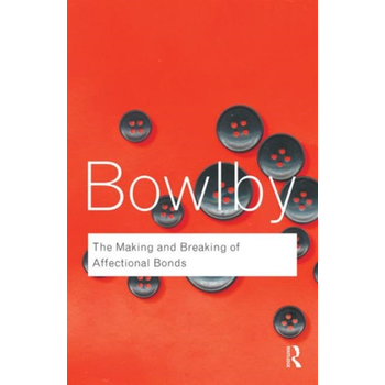The Making and Breaking of Affectional Bonds (Paperback) bij Singel 344