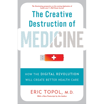 The Creative Destruction of Medicine (Revised and Expanded Edition) (Paperback) bij Singel 344