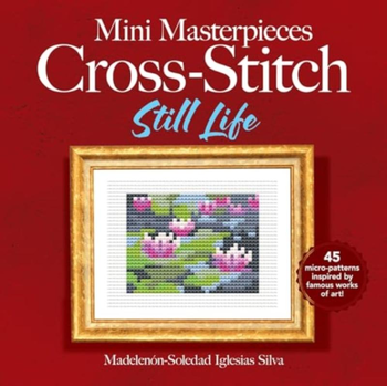 Mini Masterpieces Cross-Stitch: Still Life (Paperback) bij Singel 344