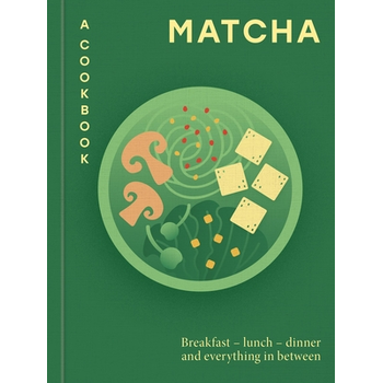 Matcha: A Cookbook (Hardback) bij Singel 344