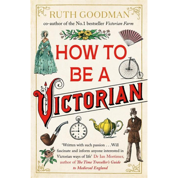 How to be a Victorian (Paperback) bij Singel 344