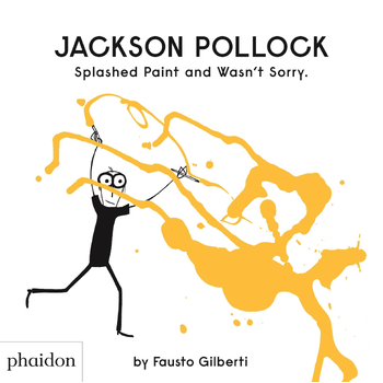 Jackson Pollock Splashed Paint And Wasn't Sorry. (Hardback) bij Singel 344