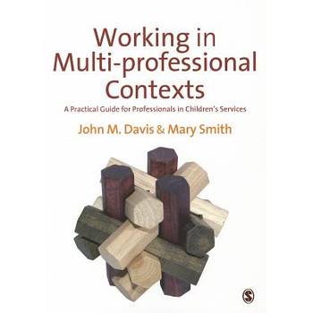 Working in Multi-professional Contexts: A Practical Guide for Professionals in Children's Services (Paperback) bij Singel 344