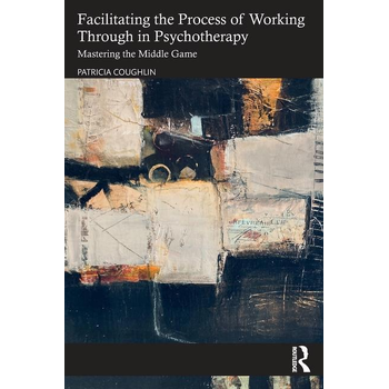 Facilitating the Process of Working Through in Psychotherapy (Paperback) bij Singel 344