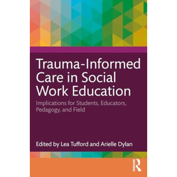 Trauma-Informed Care in Social Work Education (Paperback) van Lea Tufford