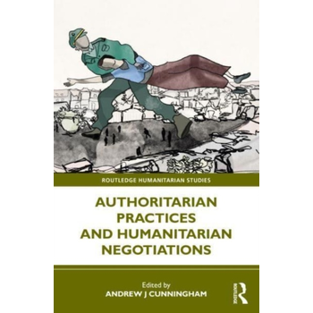 Authoritarian Practices and Humanitarian Negotiations (Paperback) bij Singel 344