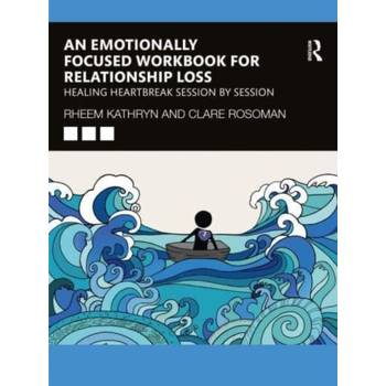 An Emotionally Focused Workbook for Relationship Loss (Paperback) bij Singel 344
