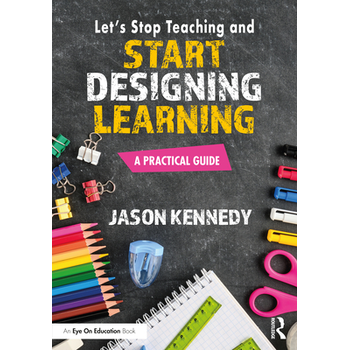 Let's Stop Teaching and Start Designing Learning (Paperback) bij Singel 344