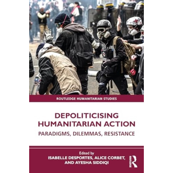 Depoliticising Humanitarian Action (Paperback) bij Singel 344