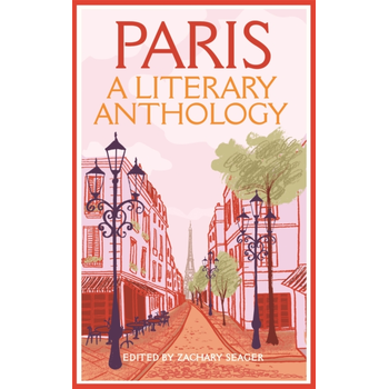 Paris: A Literary Anthology (Paperback) bij Singel 344