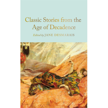 Classic Stories from the Age of Decadence (Hardback) bij Singel 344