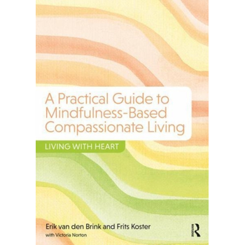 A Practical Guide to Mindfulness-Based Compassionate Living (Paperback) bij Singel 344