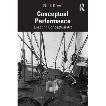 Conceptual Performance (Paperback) van Nick Kaye