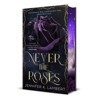 Never the Roses van Jennifer K Lambert