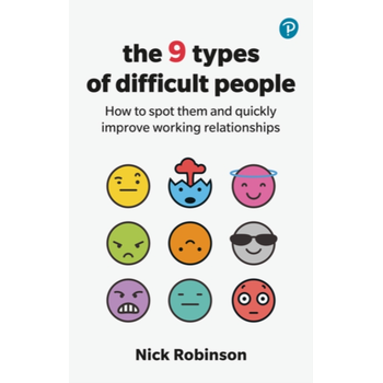 The 9 Types of Difficult People: How to spot them and quickly improve working relationships (Paperback) bij Singel 344