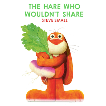 The Hare Who Wouldn't Share (Hardback) bij Singel 344