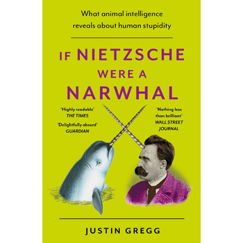 If Nietzsche Were a Narwhal (Paperback) bij Singel 344