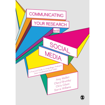 Communicating Your Research with Social Media: A Practical Guide to Using Blogs, Podcasts, Data Visualisations and Video (Paperback) bij Singel 344