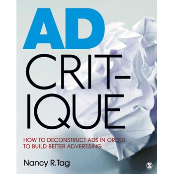 Ad Critique: How to Deconstruct Ads in Order to Build Better Advertising (Paperback) bij Singel 344