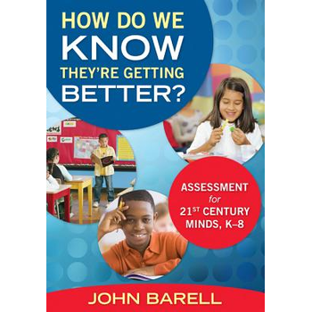 How Do We Know They re Getting Better?: Assessment for 21st Century Minds, K 8 (Paperback) bij Singel 344