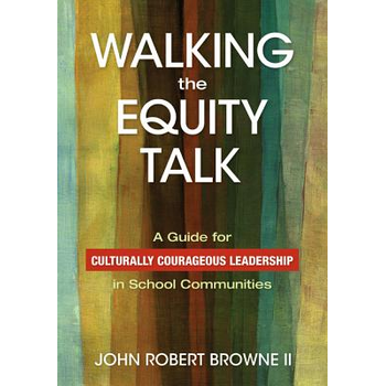 Walking the Equity Talk: A Guide for Culturally Courageous Leadership in School Communities (Paperback) bij Singel 344
