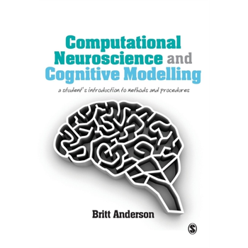 Computational Neuroscience and Cognitive Modelling: A Student's Introduction to Methods and Procedures (Paperback) bij Singel 344