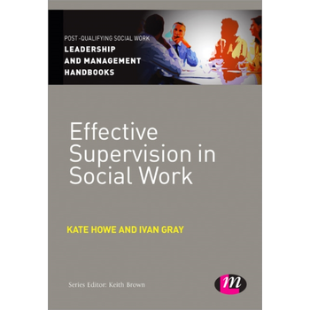 Effective Supervision in Social Work (Paperback) van Howe