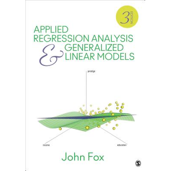 Applied Regression Analysis and Generalized Linear Models (Hardback) bij Singel 344