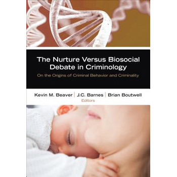 The Nurture Versus Biosocial Debate in Criminology: On the Origins of Criminal Behavior and Criminality (Paperback) bij Singel 344