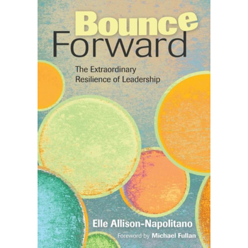 Bounce Forward: The Extraordinary Resilience of Leadership (Paperback) bij Singel 344