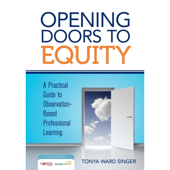 Opening Doors to Equity: A Practical Guide to Observation-Based Professional Learning (Paperback) bij Singel 344