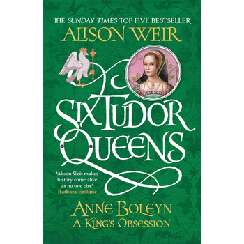 Six Tudor Queens: Anne Boleyn, A King's Obsession (Paperback) bij Singel 344