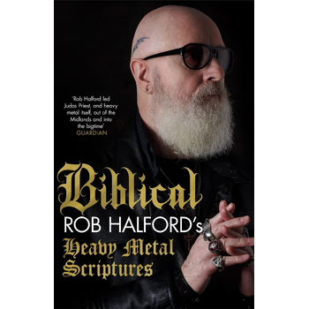 Biblical: Rob Halford's Heavy Metal Scriptures (Paperback) bij Singel 344