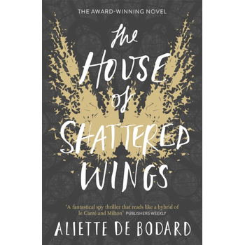 The House of Shattered Wings (Paperback) bij Singel 344