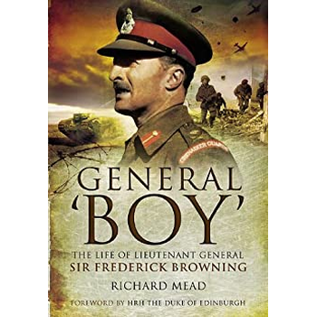 General Boy: The Life of Leiutenant General Sir Frederick Browning (Paperback) bij Singel 344