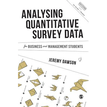 Analysing Quantitative Survey Data for Business and Management Students (Hardback) bij Singel 344