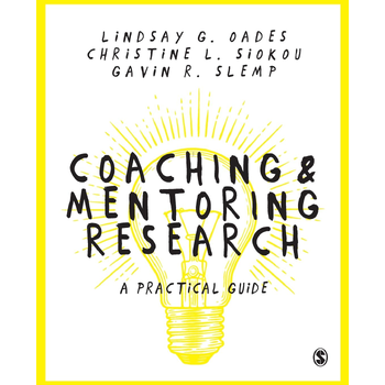 Coaching and Mentoring Research (Paperback) van Oades, Lindsay G., Siokou, Christine Leanne, Slemp, Gavin R.