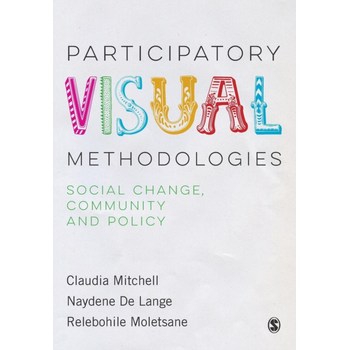 Participatory Visual Methodologies: Social Change, Community and Policy (Paperback) bij Singel 344