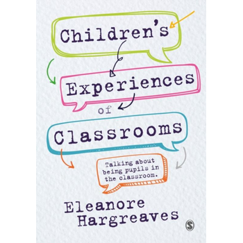 Children s experiences of classrooms: Talking about being pupils in the classroom (Paperback) bij Singel 344