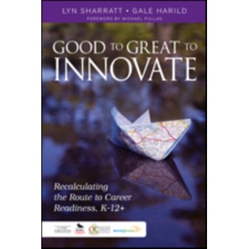 Good to Great to Innovate: Recalculating the Route to Career Readiness, K-12+ (Paperback) bij Singel 344