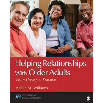 Helping Relationships With Older Adults: From Theory to Practice (Paperback) bij Singel 344