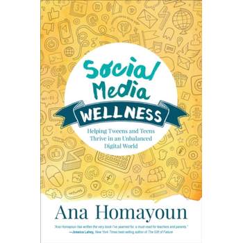 Social Media Wellness: Helping Tweens and Teens Thrive in an Unbalanced Digital World (Paperback) bij Singel 344