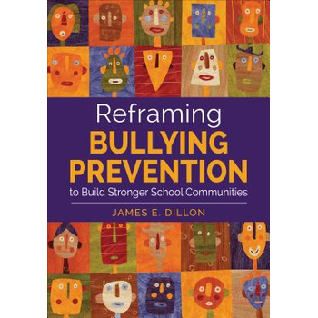 Reframing Bullying Prevention to Build Stronger School Communities (Paperback) bij Singel 344