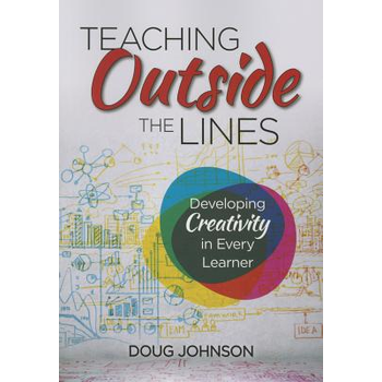 Teaching Outside the Lines: Developing Creativity in Every Learner (Paperback) bij Singel 344